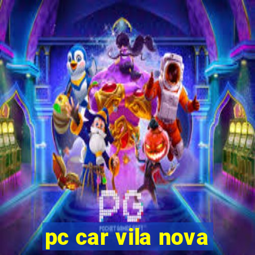 pc car vila nova